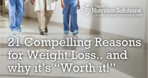 Dr. Tague-21 Compelling Reasons for Weight Loss... And Why It's Worth It