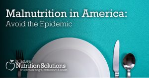 Malnutrition in America: Avoid the Epidemic by Rick Tague, M.D., M.P.H. & T.M.